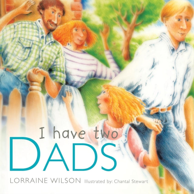 Book cover of: I Have Two Dads. By: Lorraine Wilson