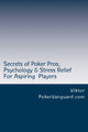 Book cover of: Secrets of Poker Pros, Psychology & Stress Relief for Aspiring Poker Players