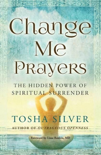 Book cover of: Change Me Prayers. By: Tosha Silver