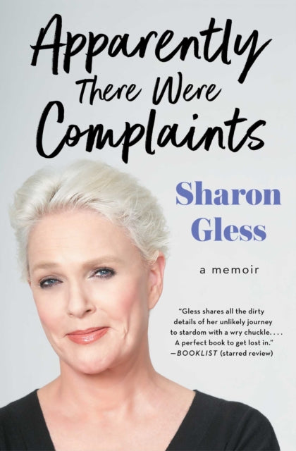 Book cover of: Apparently There Were Complaints. By: Sharon Gless