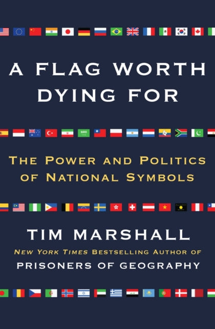 Book cover of: Flag Worth Dying For. By: Tim Marshall