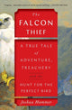 Book cover of: Falcon Thief. By: Joshua Hammer
