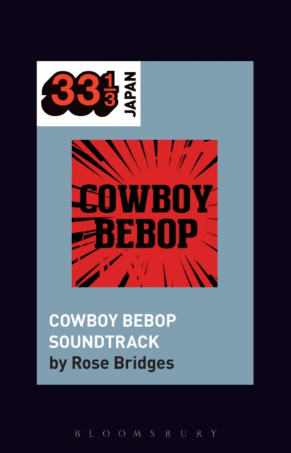 Book cover of: Yoko Kanno's Cowboy Bebop Soundtrack. By: Rose Bridges