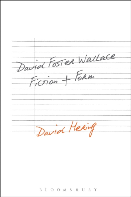 Book cover of: David Foster Wallace: Fiction and Form. By: David Hering