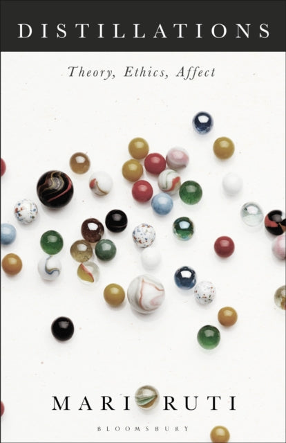 Book cover of: Distillations. By: Mari Ruti