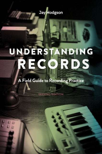 Book cover of: Understanding Records, Second Edition. By: Jay Hodgson