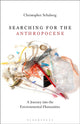 Book cover of: Searching for the Anthropocene. By: Christopher Schaberg