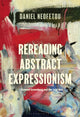 Book cover of: Rereading Abstract Expressionism, Clement Greenberg and the Cold War. By: Daniel Neofetou