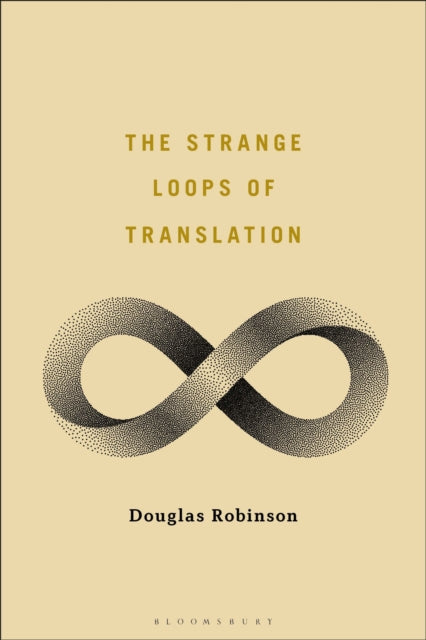 Book cover of: Strange Loops of Translation. By: Douglas Robinson