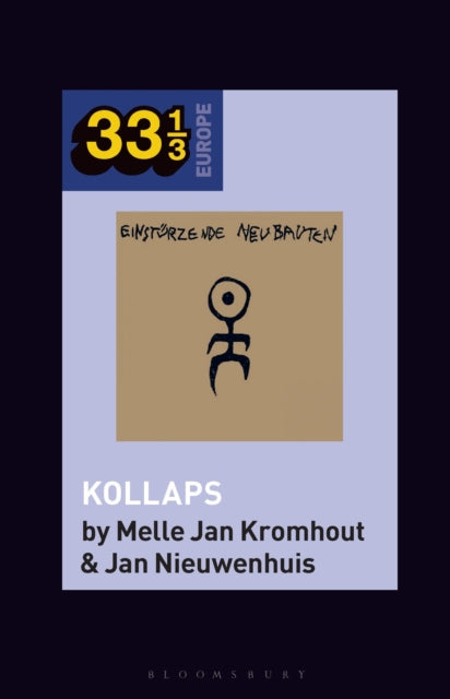 Book cover of: Einsturzende Neubauten's Kollaps. By: Melle Jan Kromhout