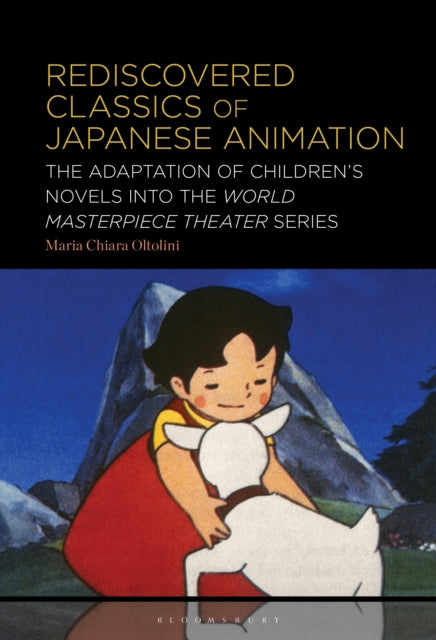 Book cover of: Rediscovered Classics of Japanese Animation. By: Maria Chiara Oltolini