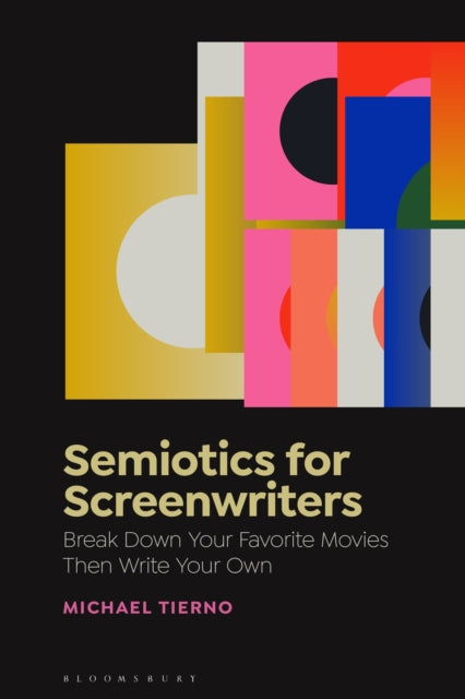 Book cover of: Semiotics for Screenwriters. By: Michael Tierno