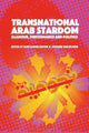 Book cover of: Transnational Arab Stardom. By: Kaya Davies Hayon