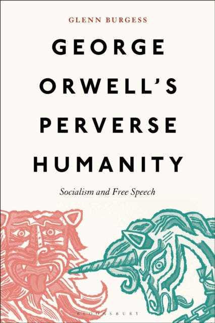 Book cover of: George Orwell's Perverse Humanity. By: Glenn Burgess