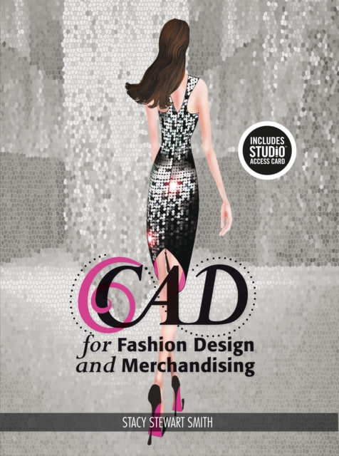 Book cover of: CAD for Fashion Design and Merchandising. By: Stacy Stewart Smith