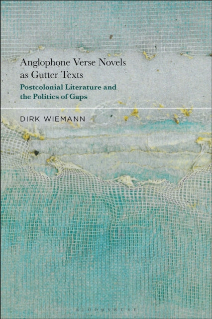Book cover of: Anglophone Verse Novels as Gutter Texts. By: Dirk Wiemann