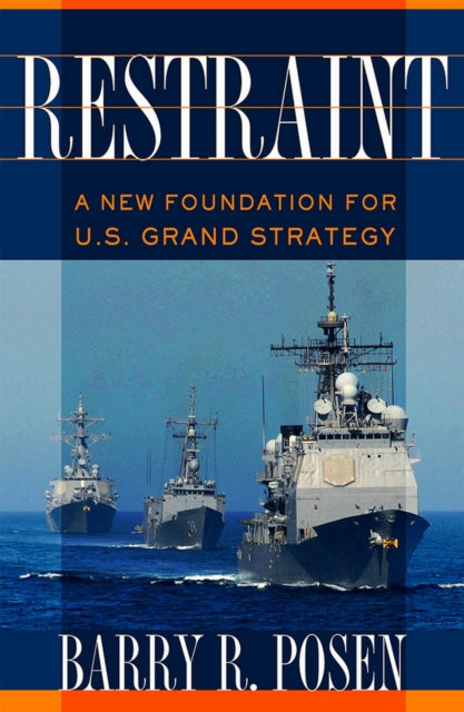 Book cover of: Restraint. By: Barry R. Posen