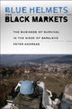 Book cover of: Blue Helmets and Black Markets. By: Peter Andreas