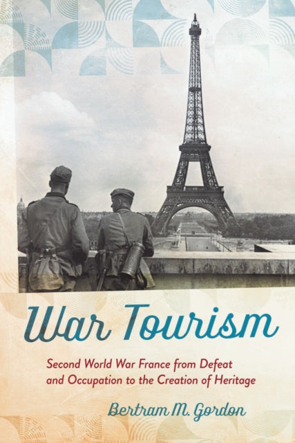 Book cover of: War Tourism. By: Bertram M. Gordon