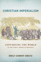Book cover of: Christian Imperialism. By: Emily Conroy-Krutz