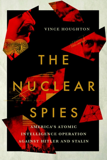 Book cover of: Nuclear Spies. By: Vince Houghton