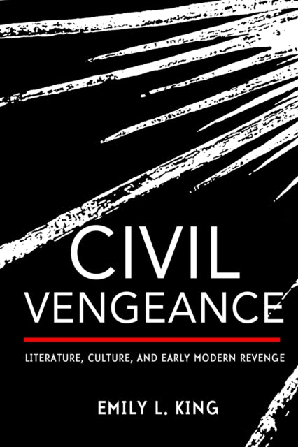 Book cover of: Civil Vengeance. By: Emily L. King