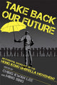 Book cover of: Take Back Our Future. By: Ching Kwan Lee