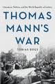 Book cover of: Thomas Mann's War. By: Tobias Boes