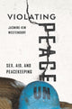 Book cover of: Violating Peace. By: Jasmine-Kim Westendorf