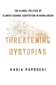 Book cover of: Threatening Dystopias. By: Kasia Paprocki
