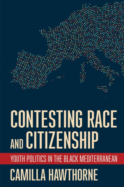 Book cover of: Contesting Race and Citizenship. By: Camilla Hawthorne