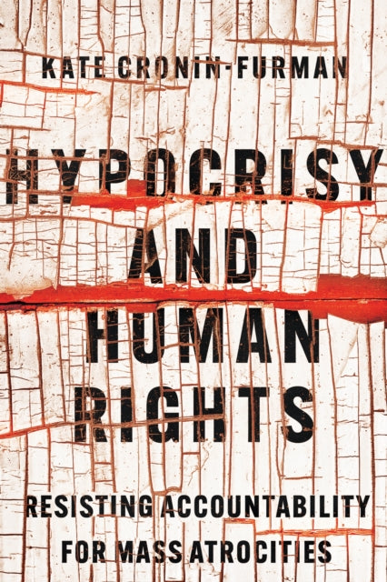 Book cover of: Hypocrisy and Human Rights. By: Kate Cronin-Furman