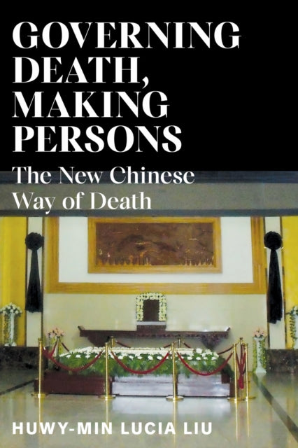 Book cover of: Governing Death, Making Persons. By: Huwy-min Lucia Liu