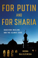 Book cover of: For Putin and for Sharia. By: Iwona Kaliszewska