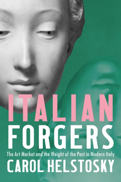 Book cover of: Italian Forgers. By: Carol Helstosky