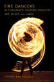 Book cover of: Fire Dancers in Thailand's Tourism Industry. By: Tiffany Rae Pollock