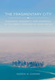 Book cover of: Fragmentary City. By: Andrew M. Gardner