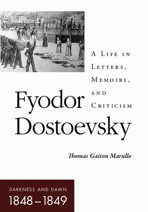 Fyodor Dostoevsky–Darkness and Dawn (1848–1849)