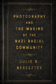 Book cover of: Photography and the Making of the Nazi Racial Community