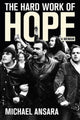 Book cover of: Hard Work of Hope. By: Michael Ansara