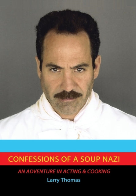 Book cover of: Confessions of a Soup Nazi. By: Larry Thomas