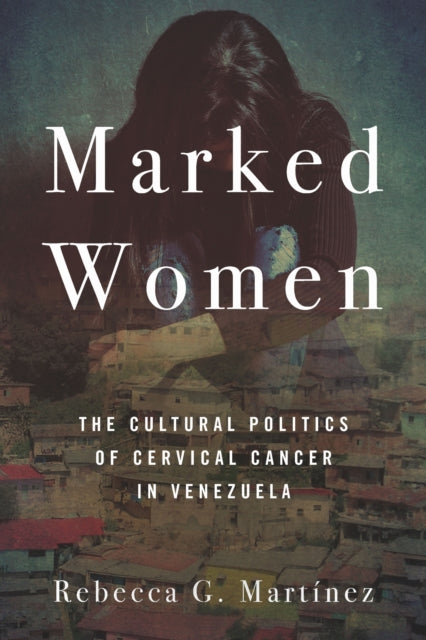 Book cover of: Marked Women. By: Rebecca G. Martínez
