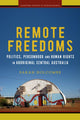 Book cover of: Remote Freedoms. By: Sarah E. Holcombe