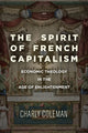 Book cover of: Spirit of French Capitalism. By: Charly Coleman