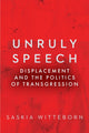 Book cover of: Unruly Speech. By: Saskia Witteborn