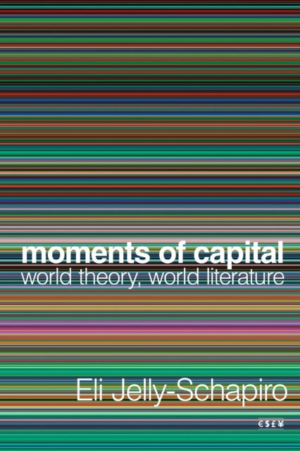 Book cover of: Moments of Capital. By: Eli Jelly-Schapiro