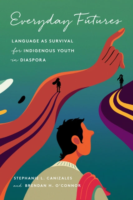 Book cover of: Everyday Futures. By: Stephanie Canizales