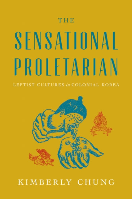 Book cover of: Sensational Proletarian. By: Kimberly Chung
