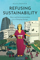 Book cover of: Refusing Sustainability. By: Elana Resnick