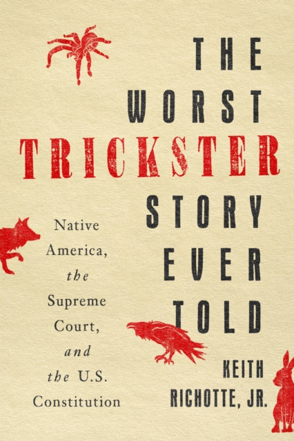 Book cover of: Worst Trickster Story Ever Told. By: Richotte, Keith, Jr.
